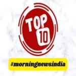 top 10 morning news india 06 december 2023 1705370910